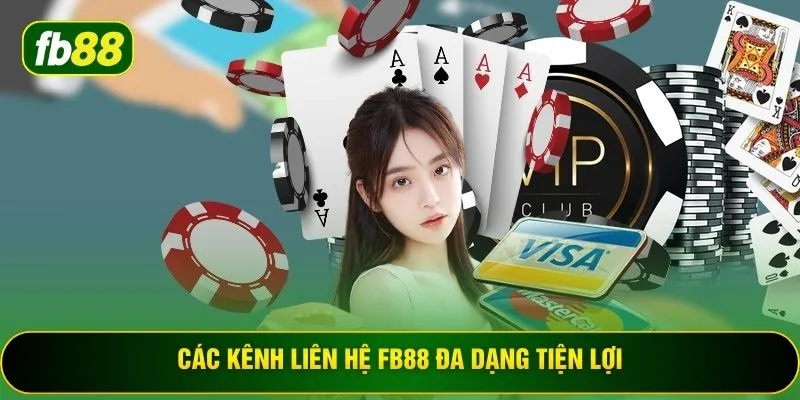 Các kênh liên hệ FB88 đa dạng tiện lợi