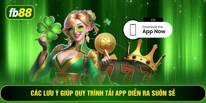 Các lưu ý giúp quy trình tải app diễn ra suôn sẻ