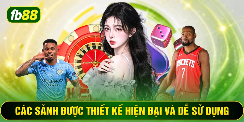 Các sảnh được thiết kế hiện đại và dễ sử dụng