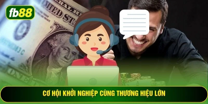 Cơ hội khởi nghiệp cùng thương hiệu lớn