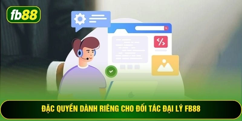 Đặc quyền dành riêng cho đối tác đại lý FB88