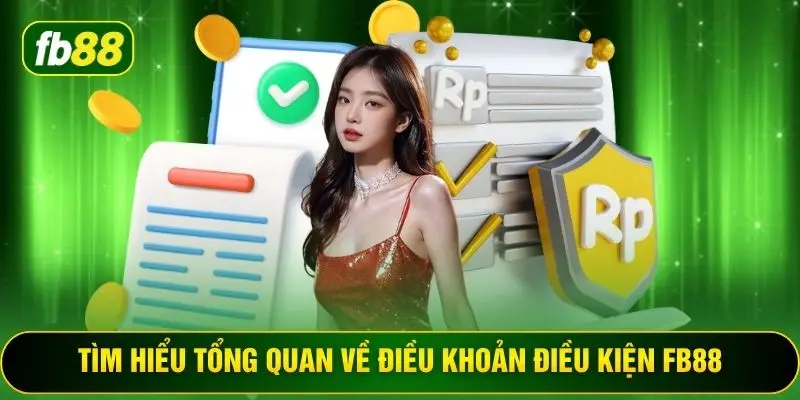 Tìm hiểu tổng quan về điều khoản điều kiện FB88